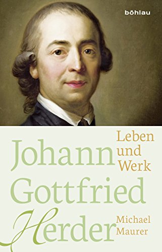 Johann Gottfried Herder: Leben und Werk (German Edition)