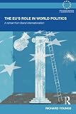 The EU's role in world politics : a retreat from liberal internationalism