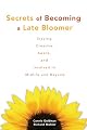 Secrets of becoming a late bloomer : staying creative, aware, and involved in midlife and beyond