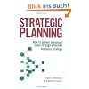 Strategic Planning: How to Deliver Maximum Value Through Effective Business Strategy