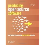Producing Open Source Software: How to Run a Successful Free Software Project (Paperback)