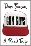 Gun Guys: A Road Trip