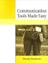 COMMUNICATION TOOLS MADE EASY