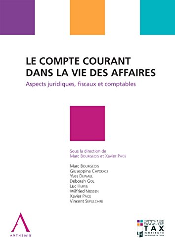 Le compte courant dans la vie des affaires: Aspects juridiques, fiscaux et comptables (Droit belge) (French Edition)