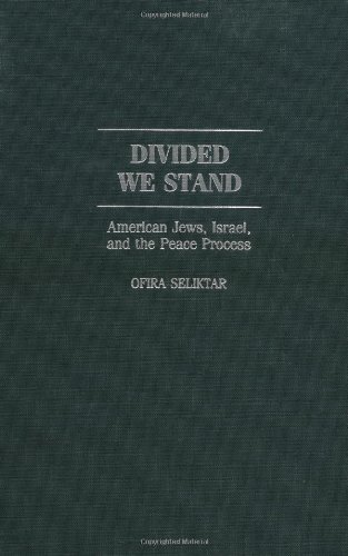 Divided We Stand: American Jews, Israel, and the Peace Process