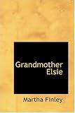 More details of book titled: Grandmother Elsie