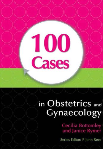 100 Cases in Obstetrics and Gynaecology (A Hodder Arnold Publication)