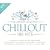 Chillout - The Ultimate Collection