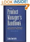 The Product Manager's Handbook : The Complete Product Management Resource