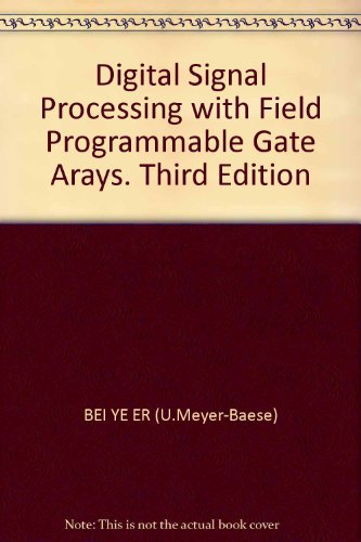 Digital Signal Processing with Field Programmable Gate Arays. Third Edition