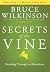 Secrets of the Vine: Breaking Through to Abundance