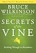 Secrets of the Vine: Breaking Through to Abundance (Breakthrough Series)