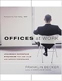 Offices at Work: Uncommon Workspace Strategies that Add Value and Improve Performance (Jossey Bass Business and Management Series)