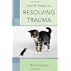 Quick Steps To Resolving Trauma