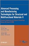 Advanced processing and manufacturing technologies for structural and multifunctional materials. II : a collection of papers presented at the 32nd International Conference on Advanced Ceramics and Com