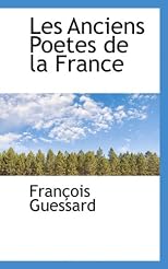 Les Anciens Poetes de la France (French Edition)