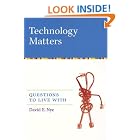 Technology Matters: Questions to Live With by David E. Nye