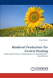 Biodiesel Production for Central Heating: Combustion/Emission Characteristics of Vegetable Oils ? Diesel Blends