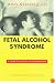 Fetal Alcohol Syndrome: A Guide for Families and Communities