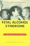 Fetal Alcohol Syndrome: A Guide for Families and Communities