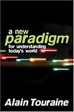 New Paradigm for Understanding Today`s World
