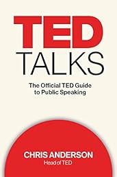 TED Talks: The Official TED Guide to Public Speaking