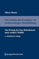 Der Schutz des Fremden vor rechtswidriger Abschiebung: Das Prinzip des Non-Refoulement nach Artikel 3 EMRK (German Edition)