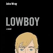 Lowboy | [John Wray]