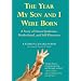 The Year My Son and I Were Born: A Story of Down Syndrome, Motherhood, and Self-Discovery