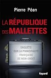 La République des mallettes:Enquête sur la principauté française de non-droit