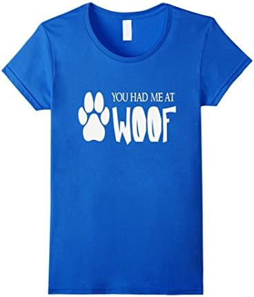 Women's You Had Me At Woof - Funny Dog Puppy Pet Animal Lover XL Royal Blue