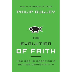 The Evolution of Faith: How God Is Creating a Better Christianity