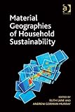 Material geographies of household sustainability