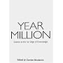 Year Million: Science at the Far Edge of Knowledge