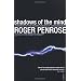 Shadows of the Mind: A Search for the Missing Science of Consciousness
