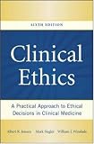 Clinical Ethics: A Practical Approach to Ethical Decisions in Clinical Medicine