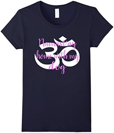 Women's Namast'ay Home With My Dog T-shirt Medium Navy