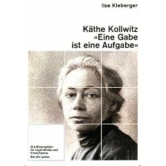 Kaethe Kollwitz. 'Eine Gabe ist eine Aufgabe'.
