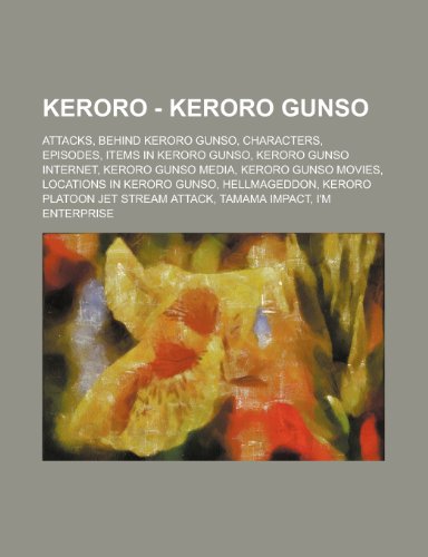 Keroro - Keroro Gunso: Attacks, Behind Keroro Gunso, Characters, Episodes, Items in Keroro Gunso, Keroro Gunso Internet, Keroro Gunso Media,の表紙