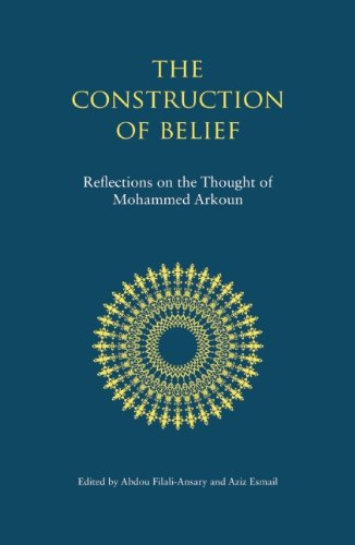 The Construction of Belief: Reflections on the Thought of Mohammed Arkoun