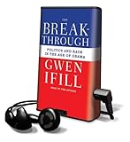 The Break-Through: Politics and Race in the Age of Obama [With Earbuds] (Playaway Adult Nonfiction)-