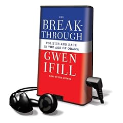 The Break-Through: Politics and Race in the Age of Obama [With Earbuds]