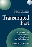 A History of Modern Planetary Physics: Volume 2, The Age of the Earth and the Evolution of the Elements from Lyell to Patterson: Transmuted Past