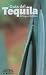 Guia Del Tequila 2007/ Guide of Tequila Bilingual Edition (Guias) (Spanish Edition)