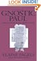 Gnostic Paul: Gnostic Exegesis of the Pauline Letters
