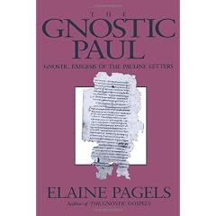 Gnostic Paul: Gnostic Exegesis of the Pauline Letters