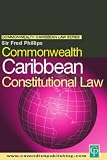 Commonwealth Caribbean Constitutional Law (Commonwealth Caribbean Law Series)