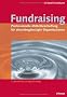 Fundraising: Professionelle Mittelbeschaffung f�r steuerbeg�nstigte Organisationen