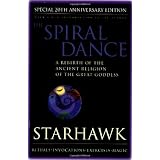 The Spiral Dance: A Rebirth of the Ancient Religion of the Goddess: 20th Anniversary Edition