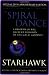 The Spiral Dance: A Rebirth of the Ancient Religion of the Goddess: 20th Anniversary Edition
